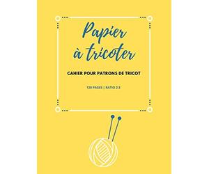 Papier à tricoter: Cahier pour dessiner vos patrons de tricot de differents modèles et montages,papier à tricoter, papier quadrillé ratio 2:3 | 120 PAGES