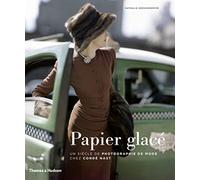 Papier glacé. Un siècle de photographie de mode chez condé Nast