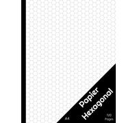 Papier hexagonal: Format A4 - 120 pages - Idéal pour les sciences ! Chimie & Bio chimie