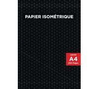 Papier isométrique: 200 pages (A4 21.9 x 29.7 cm) pour dessins isométriques