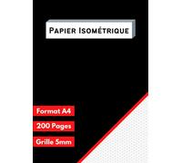 Papier Isométrique: Carnet de feuilles isométriques pour apprendre le dessin en perspective pour les étudiants et les professionnels - Format A4 - 200 pages - Grille 5mm