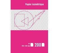 Papier isométrique: Carnet isométrique de 200 pages au format A4 (210 × 297 mm)