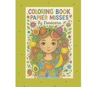 PAPIER MISSES 4 - Fruits and Flowers: A charming coloring book with 45 hand-drawn girls in various artistic styles - perfect for kids and adults to print, color, and enjoy.
