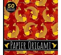Papier Origami : Carnet de 50 feuilles format 21 cm x 21cm (5 modèles x 10 feuilles) - Papier de qualité 90g/m² NLFBP Editions (Auteur)