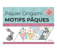Papier Origami - Motifs de Pâques : Bloc de 30 Feuilles à découper au format 15x15 cm - 61 pages 20 x 15cm NLFBP Editions (Auteur)