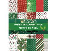 Papier Scrapbook Avec Motifs De Noël: Papier de Noël pour DIY Scrapbooking | Din A4, 20 pages double face I Décor de Junk Journal I Washi Tape I DIY ... décoratif | Origami | Carnets de voyage