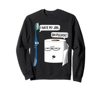 Papier Toilette avec Brosse à Dents « I Hate My Job Please » Sweatshirt