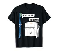 Papier Toilette avec Brosse à Dents « I Hate My Job Please » T-Shirt
