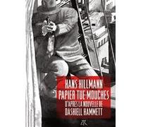 Papier tue-mouches Dashiell Hammett (Auteur), Hans Hillmann (Auteur), Art Spiegelman (Préface), Janine Hérisson (Traduction), Henri Robillot (Traduction)