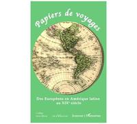 College Leon Blum – Papiers de voyages – Des Européens en Amérique latine au XIXe siècle – broché