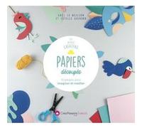 Papiers découpés - 12 projets pour imaginer et méditer Gaël Le Neillon (Auteur), Estelle Guihard (Auteur)