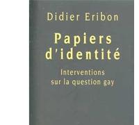 Papiers d'identité Interventions sur la question gay - Didier Eribon - Fayard - broché - Etude