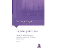 Papiers pour tous Le cas de la Coordination des sans-papiers de Belgique (2014-2020) - Youri Vertongen - Academia Eds - broché - Essai