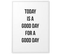Papierschmiede® Affiche avec dictons, A4 encadré en bois blanc cadre en bois, Décoration murale en noir et blanc, salon, salle à manger, cuisine, Today is a Good Day for a Good Day