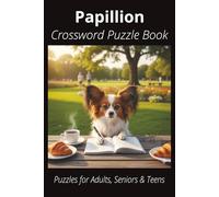Papillion Crossword Puzzle Book: Crossword Puzzles with Easy-to-Read Print About Papillions, Loyal Companions, Training, Fun Facts & More | 6x9”, 120 ... Pet Lovers, Vacations, and Relaxing Moments