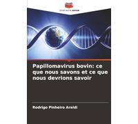 Papillomavirus bovin: ce que nous savons et ce que nous devrions savoir