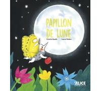 Papillon de lune - Coralie Saudo - Alice Eds - cartonné - Album jeunesse