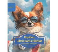 Papillon: Libro para colorear para amantes de los perros - Edición de verano