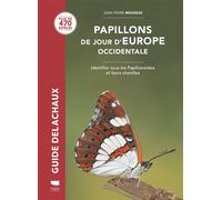 Papillons de jour d'Europe occidentale Identifier tous les Papilionoidea et leurs chenilles - Jean-Pierre Moussus - Delachaux et niestlé - broché - Beau livre