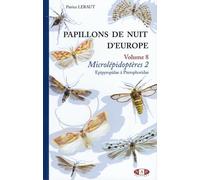 Papillons de Nuit d'Europe: Volume 8, Microlépidoptères 2, Epipyropidae à Pterophoridae