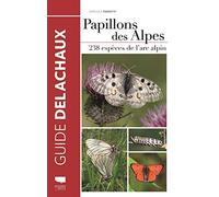 Papillons des Alpes: 238 espèces de l'arc alpin