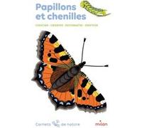 Papillons et chenilles Léon Rogez (Auteur), Anne Eydoux (Illustration), Lucie Brunellière (Illustration)