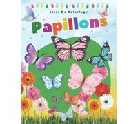 Papillons Livre de coloriage: 40 dessins à colorier simples et amusantes pour les enfants de 4 à 10 ans