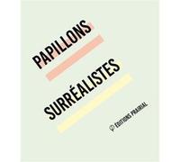 Papillons surréalistes Collectif (Auteur)
