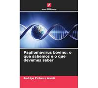 Papilomavírus bovino: o que sabemos e o que devemos saber