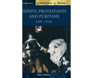 Papists, Protestants and Puritans, Cambridge Perspectives in History Series Diana Newton (Auteur)
