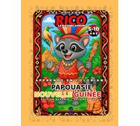Papouasie-Nouvelle-Guinée - Livre de coloriage éducatif pour enfants (5-10 ans) | Les Voyages de Rico le Raton Laveur - Volume 3