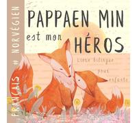 Pappaen min Livre bilingue NORVÉGIEN français pour enfants: Apprendre le norvégien Vocabulaire simple et facile à lire pour les débutants, Imagier pour papa, fils, fille