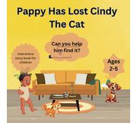 Pappy Has Lost Cindy The Cat: Can You Help Him Find It? Interactive Story Book For Children Ages 2-5 (Abc Series: Pappy Has Lost Something)