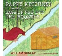 Pappy Kitchens And The Saga Of Red Eye The Rooster