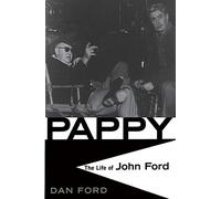 Pappy: The Life Of John Ford