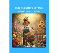 Pappy's Buzzzy Bee Patch: Two-Year Calendar & Organization