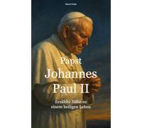 Papst Johannes Paul II: Erzählte Nähe zu einem heiligen Leben.