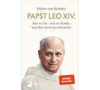 Papst Leo XIV.: Wer er ist - wie er denkt - was ihn und uns erwartet