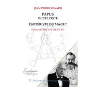 Papus, occultiste, ésotériste ou mage ? - Jean-Pierre Bayard - Edimaf - broché - Essai