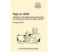 Papy En 2020 - Expliquer Le Développement Psychomoteur Des Enfants Pour Mieux Les Aider À Grandir