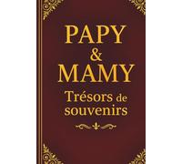 papy et mamy trésors de souvenirs: Carnet de souvenirs grands-parents à remplir pour transmettre leur histoire - Un seul carnet, deux histoires : Papy ... de vie à compléter et partager en famille.