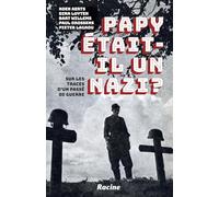 Papy était-il un nazi ?: Sur les traces d'un passé de guerre