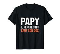 Papy Il Répare Tout sauf Son Dos Papi Bricoleur Grand-Père T-Shirt
