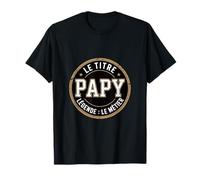 Papy Le Titre Légende Le Métier Humour Grand-père T-Shirt
