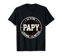 Papy Le Titre Légende Le Métier Humour Grand-père T-Shirt