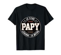 Papy Le Titre Légende Le Métier Humour Grand-père T-Shirt