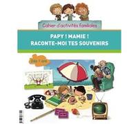 Papy ! Mamie ! Raconte-moi tes souvenirs Sophie Bunel (Auteur)