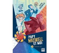 Papy, Maxwell et moi - tome 1 Protocole 007 Carina Rozenfeld (Auteur), Marine Gosselin (Illustration)