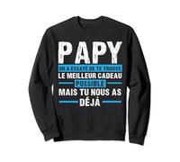 papy on a essaye de te trouver le meilleur grand-père Sweatshirt