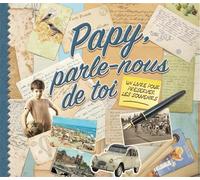 Papy, parle-nous de toi - Livre de souvenirs à compléter : Cadeau original pour papy pour son anniversaire, Noël ou la fête des grands-pères - Album photo et journal de sa vie